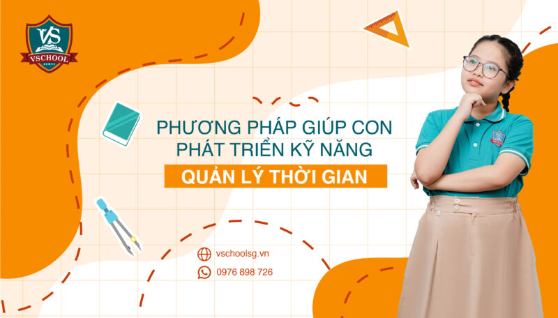 Phương pháp giúp con phát triển kỹ năng quản lí thời gian