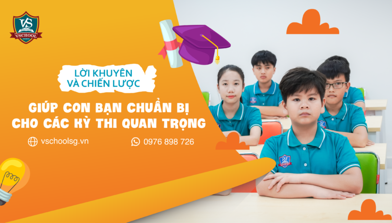 Lời khuyên và chiến lược giúp con bạn chuẩn bị cho các kỳ thi quan trọng