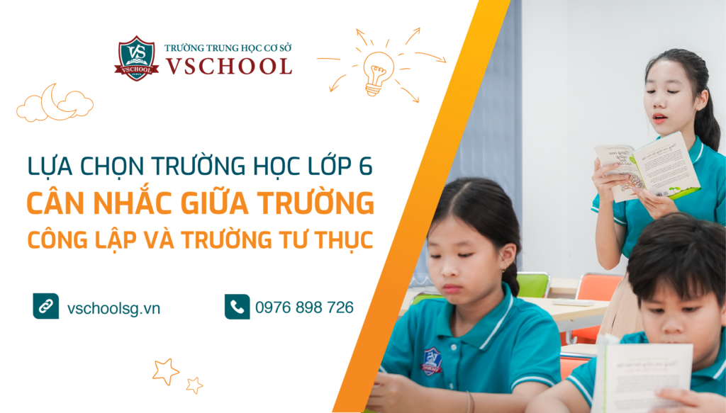 Lựa chọn trường học lớp 6: Cân nhắc giữa trường công lập và trường tư thục