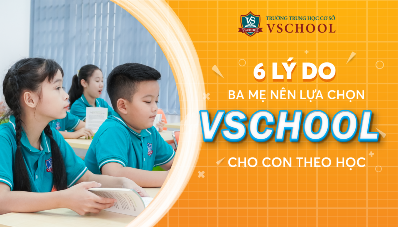 6 lý do ba mẹ nên lựa chọn vschool cho con theo học