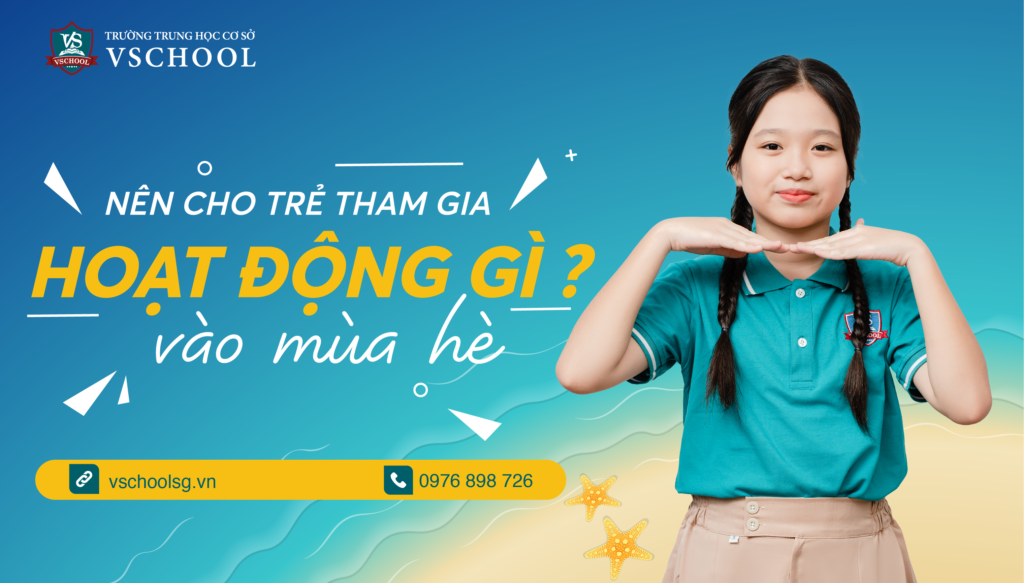 NÊN CHO TRẺ THAM GIA HOẠT ĐỘNG GÌ VÀO MÙA HÈ?