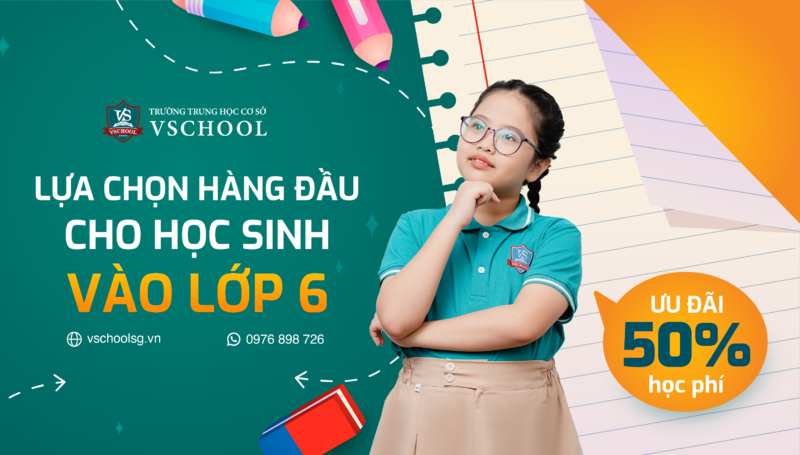 Ưu đãi 50% học phí: lựa chọn hàng đầu cho học sinh vào lớp 6