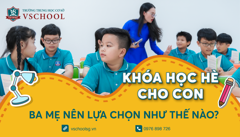 Khóa học hè cho con: ba mẹ nên lựa chọn như thế nào?