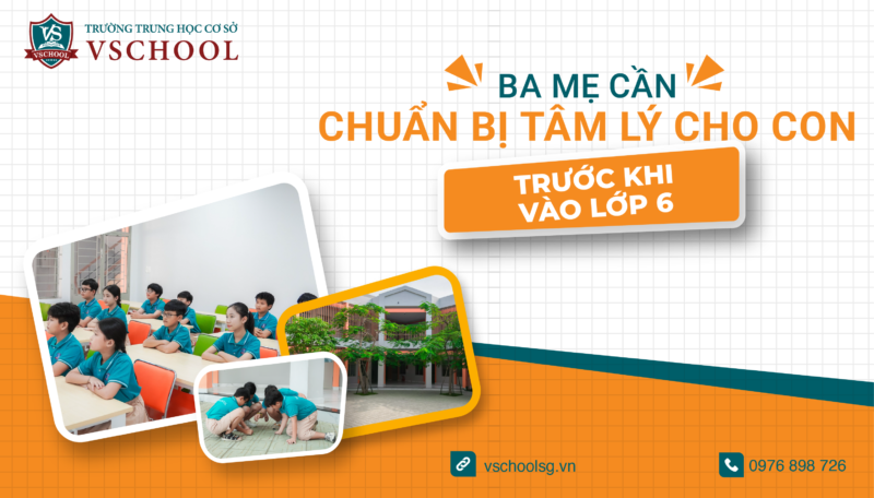 Ba Mẹ Cần Chuẩn Bị Tâm Lý Cho Con Trước Khi Vào Lớp 6