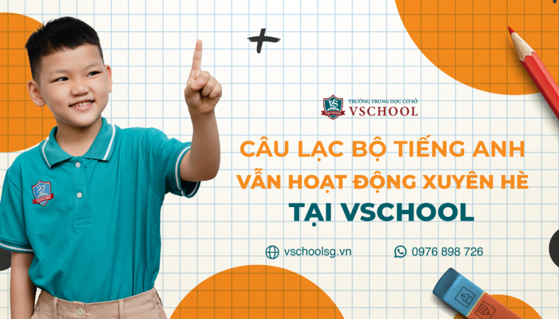 Câu Lạc Bộ Tiếng Anh Vẫn Hoạt Động Xuyên Hè Tại Vschool